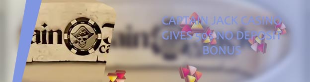 Captain jack casino bonus South African