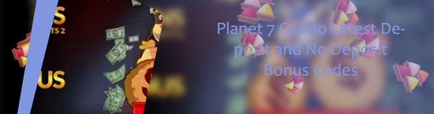 Planet 7 casino no deposit codes 2020