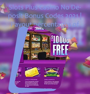 Slots plus no deposit bonus codes