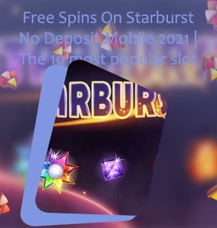 Starburst free spins mobile