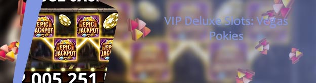 Vip deluxe free slot machines